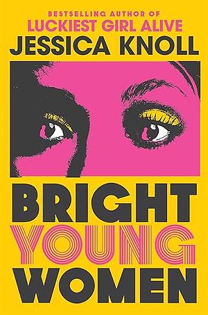 Bright Young Women by Jessica Knoll