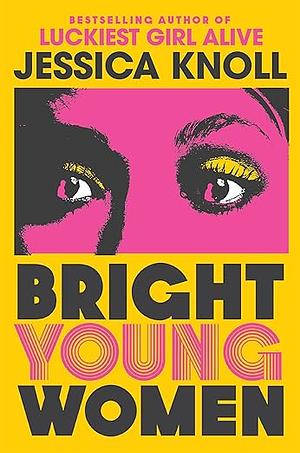 Bright Young Women by Jessica Knoll