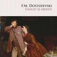 Umiliți şi Obidiți by Fyodor Dostoevsky