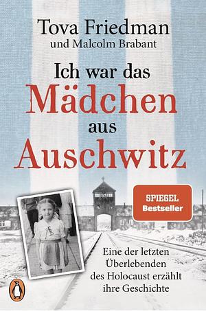 Ich war das Mädchen aus Auschwitz by Malcolm Brabant, Tova Friedman