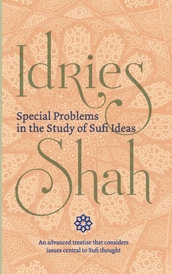 Special Problems in the Study of Sufi ideas by Idries Shah