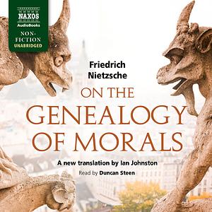 On the Genealogy of Morals: A Polemic by Friedrich Nietzsche