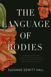 The Language of Bodies by Suzanne DeWitt Hall