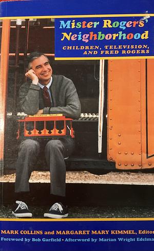 Mister Rogers Neighborhood: Children Television And Fred Rogers by Mark Collins, Margaret Mary Kimmel