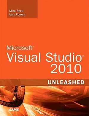 Microsoft Visual Studio 2010 Unleashed by Lars Powers, Mike Snell