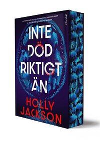 Inte död riktigt än by Holly Jackson