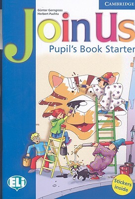 Join Us for English: Pupil's Book Starter by Gunter Gerngross, Herbert Puchta