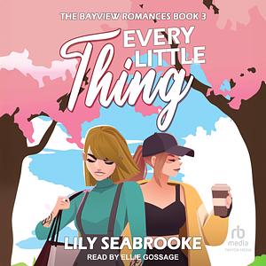 Every Little Thing by Lily Seabrooke