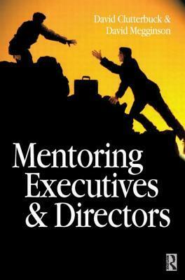 Mentoring Executives and Directors by Kirsten M. Poulsen, David Megginson, David Clutterbuck