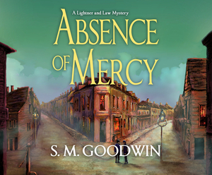 Absence of Mercy: A Lightner and Law Mystery by S. M. Goodwin