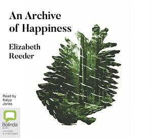 An Archive of Happiness by Elizabeth Reeder