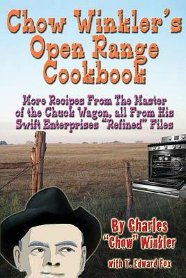 Chow Winkler's Wide Open Range Cookbook by Charles "chow" Winkler, Thomas Hudson