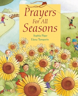 Prayers for All Seasons by Sophie Piper