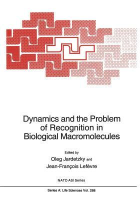 Dynamics and the Problem of Recognition in Biological Macromolecules by North Atlantic Treaty Organization