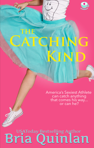 The Catching Kind by Bria Quinlan