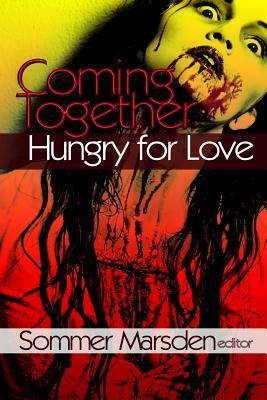 Coming Together: Hungry for Love by 