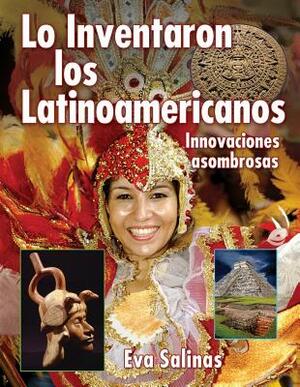 Lo Inventaron Los Latinos Americanos by Eva Salinas