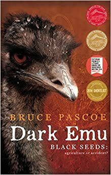 Dark Emu - Black Seeds: Agriculture or Accident? by Bruce Pascoe