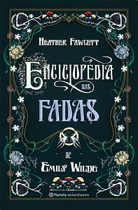 Enciclopédia das fadas de Emily Wilde by Heather Fawcett, Petê Rissatti