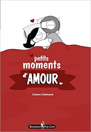Petits moments d'amour by Catana Chetwynd