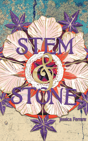 Stem &amp; Stone by Jessica Ferrara