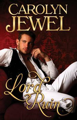 Lord Ruin: Sinclair Sisters Series by Carolyn Jewel