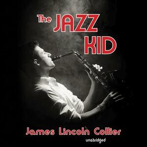 The Jazz Kid by James Lincoln Collier