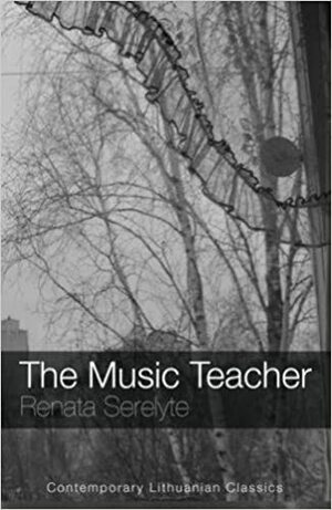 The Music Teacher by Renata Šerelytė
