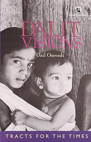 Dalit Visions by Gail Omvedt