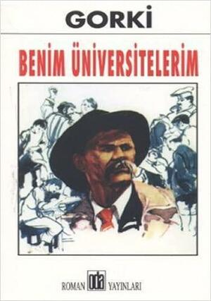Benim Üniversitelerim by Maxim Gorky, Ronald Wilks