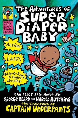 The Adventures of Super Diaper Baby (Captain Underpants) by Dav Pilkey