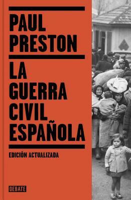 La Guerra Civil Española (the Spanish Civil War: Reaction Revolution and Revenge) by Paul Preston