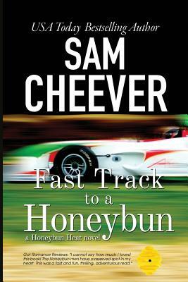 Fast Track to a Honeybun by Sam Cheever