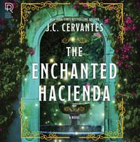 The Enchanted Hacienda by J.C. Cervantes