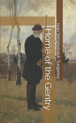 Home of the Gentry by Ivan Turgenev