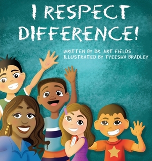 I Respect Difference by Arthur Fields