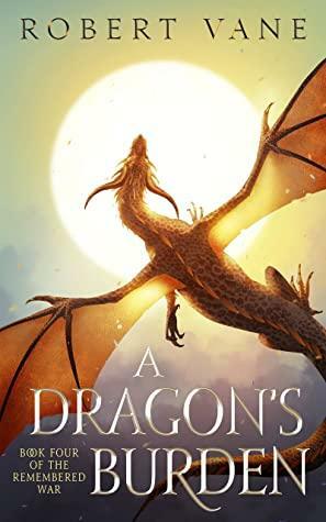 A Dragon's Burden by Robert Vane