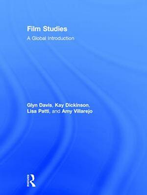 Film Studies: A Global Introduction by Glyn Davis, Kay Dickinson, Lisa Patti