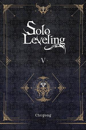 Solo Leveling, Vol. 5 by Chugong