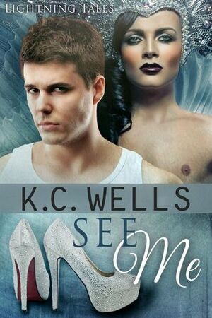 See Me by K.C. Wells