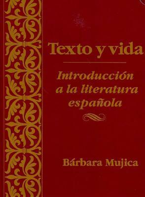 Texto Y Vida: Introduci�n a la Literatura Espa�ola by Bárbara Mujica