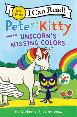 Pete the Kitty and the Unicorn's Missing Colors by Kimberly Dean, James Dean
