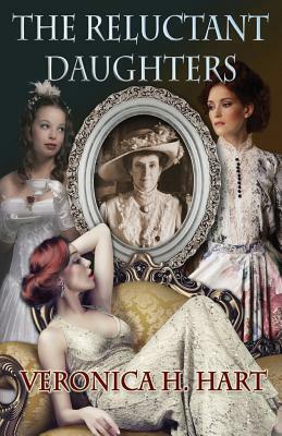 The Reluctant Daughters by Veronica H. Hart