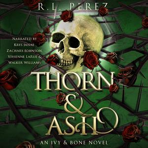 Thorn & Ash by R.L. Perez