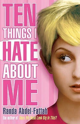 Ten Things I Hate About Me by Randa Abdel-Fattah