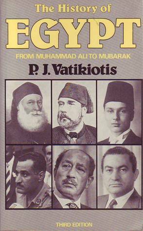 The History of Egypt: From Muhammad Ali To Mubarak (Third Edition) by P.J. Vatikiotis