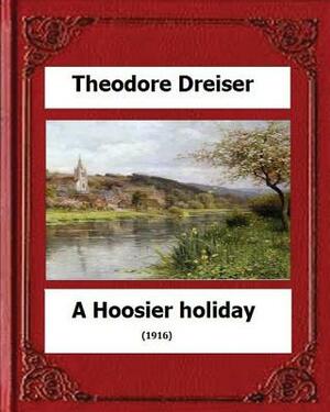 A Hoosier Holiday by Theodore Dreiser