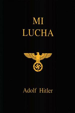 Mi lucha by Adolf Hitler