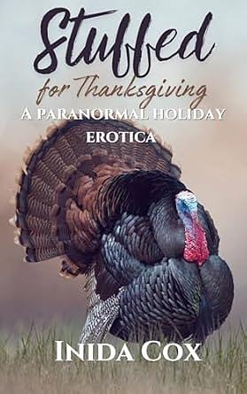 Stuffed for Thanksgiving: A Paranormal Holiday Erotica by Inida Cox