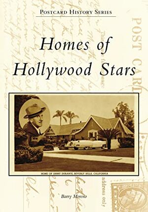 Homes of Hollywood Stars by Barry Moreno